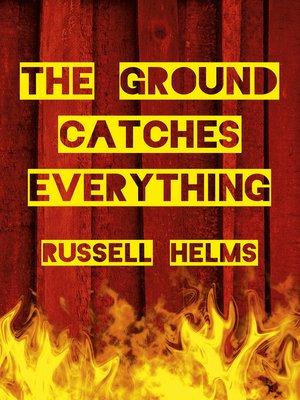 cover image of The Ground Catches Everything